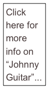 Click here for more info on “Johnny Guitar”...