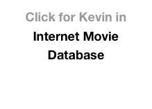 Click for Kevin in
Internet Movie Database
