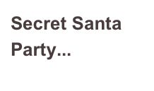 Secret Santa Party...
