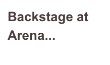 Backstage at Arena...